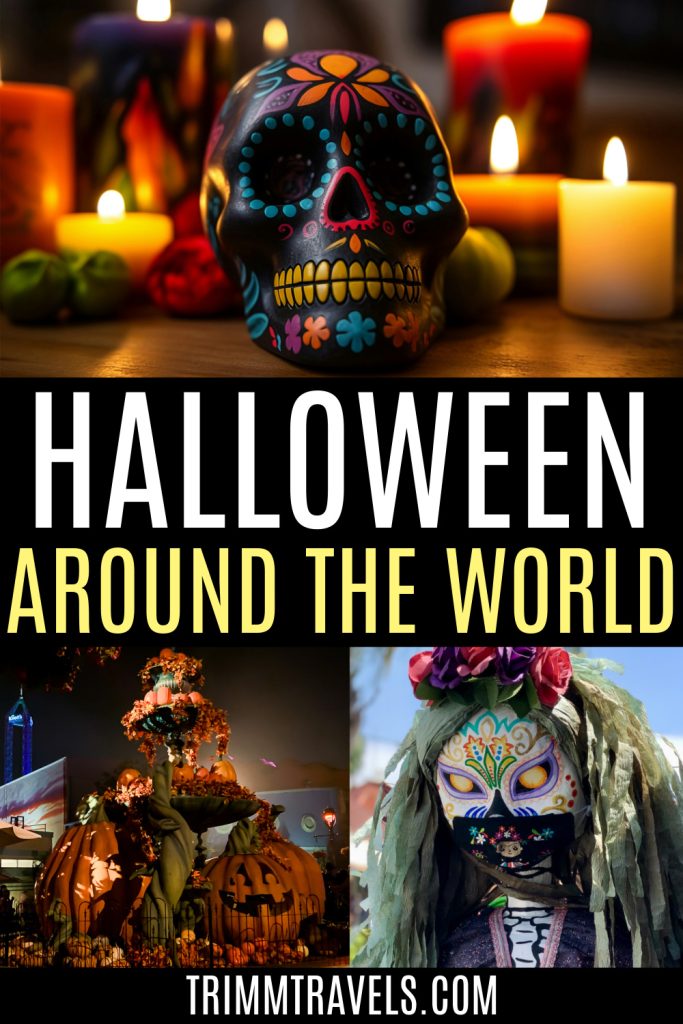 pinterest graphic with skull and candles photo on top and pumpkin display and dia de los muertos parade float on bottom and title of post halloween around the world in the middle